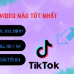 dinh-dang-video-nao-tot-nhat