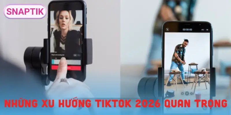 xay-dung-kenh-tiktok-2026-xu-huong-moi